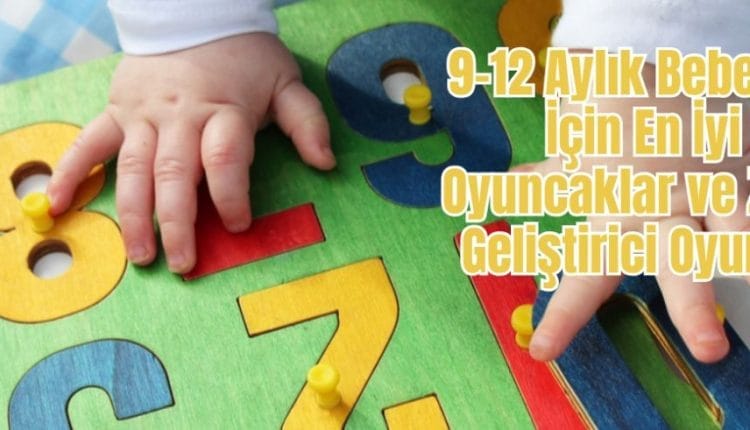 9-12 Aylık Bebekler İçin En İyi Oyuncaklar