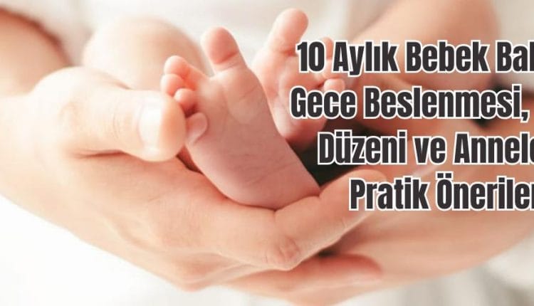 10 Aylık Bebek Bakım