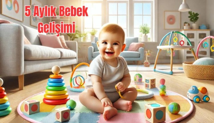 5 Aylık Bebek Gelişimi